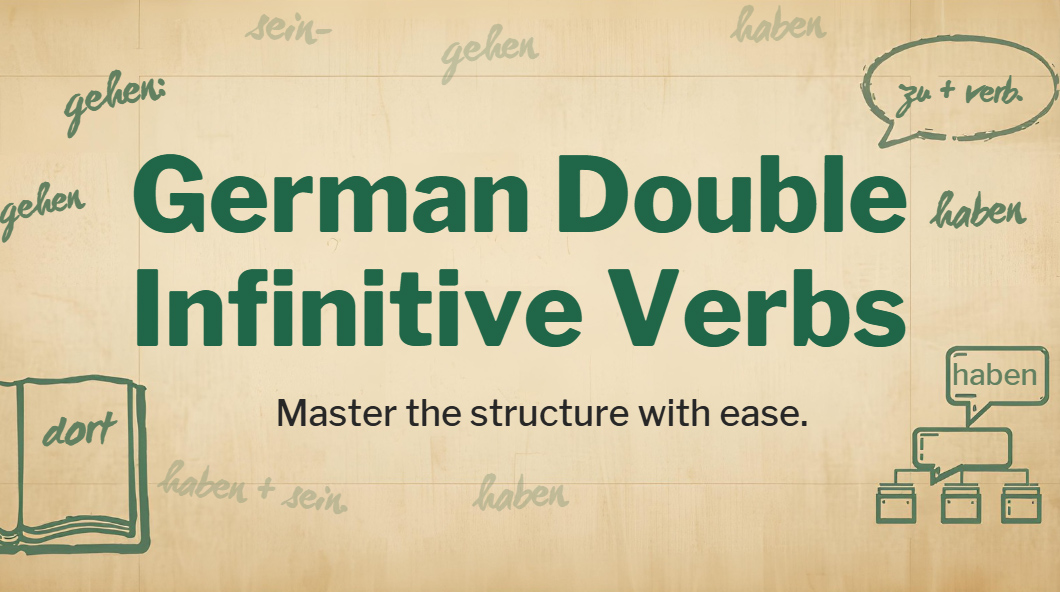 Double Infinitive Verbs in German (Doppelinfinitiv)